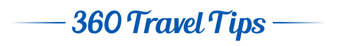 360 TRAVEL TIPS